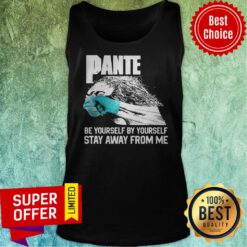 Awesome Social Distancing Be Yourself By Yourself Stay Away From Me Pantera Covid Tank Top