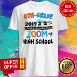 Funny 8th Grade 2019 2020 Zooming Into High School Shirt