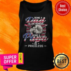 Funny Being A Dad Is An Honor Being A Papa Is Priceless Tank Top