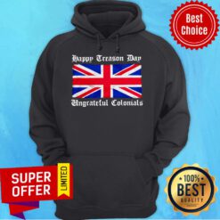 Funny Happy Treason Day Ungrateful Colonials Vintage Hoodie