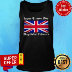 Funny Happy Treason Day Ungrateful Colonials Vintage Tank Top