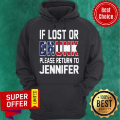 Funny Lost Or Drunk Olease Return To Jennifer Hoodie