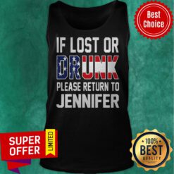 Funny Lost Or Drunk Olease Return To Jennifer Tank Top