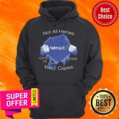 Funny Not All Heroes Walmart Covid 19 2020 Wear Capes Hoodie