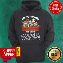 Funny Stay Home And Watch Star Wars Hoodie