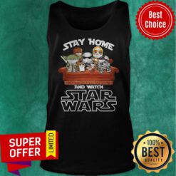 Funny Stay Home And Watch Star Wars Tank Top