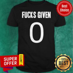 Funny Zero Fucks Given Shirt