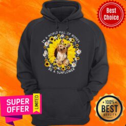 Awesome In A World Full Of Roses Be A Sunflower Yorkshire Hoodie