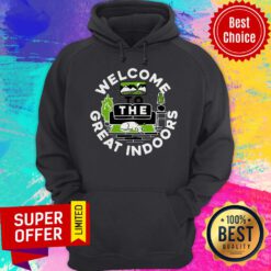 Premium Welcome To The Great Indoors Hoodie