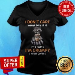 I Don’t Care What Day It Is It’s Early I’m Grumpy I Want Coffee Fox V-neck