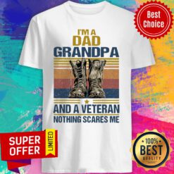I’m A Dad Grandpa And A Veteran Nothing Scares Me Vintage Shirt