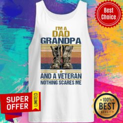 I’m A Dad Grandpa And A Veteran Nothing Scares Me Vintage Tank Top