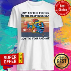 Joy To The Fishes In The Deep Blue Sea Joy To You And Me Vintage Shirt