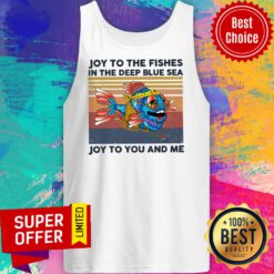 Joy To The Fishes In The Deep Blue Sea Joy To You And Me Vintage Tank Top