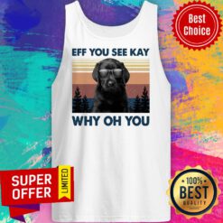 Labrador Eff You See Kay Why Oh You Vintage Tank Top