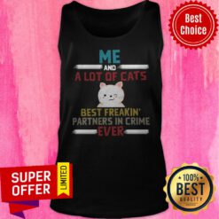 Me And A Lot Of Cats Best Freakin’ Partners In Crime Ever Tank Top