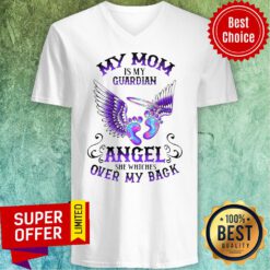 My Mom Is My Guardian Angel She Watches Over My Back V-neck