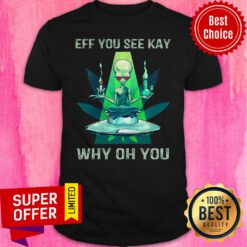 Nice Eff You See Kay Why Oh You Alien Shirt