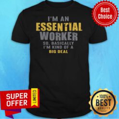 Nice I’m An Essential Worker ShirtNice I’m An Essential Worker Shirt