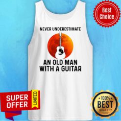 Nice Never Underestimate An Old Man With A Guitar Tank Top