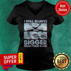 Nice Weed I Roll Blunts Bigger Than Your Dick V-neck
