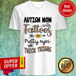Official Autism Mom With Tattoos Pretty Eyes And Thick Thighs V-neck