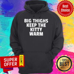 Official Big Thighs Keep The Kitty Warm Hoodie