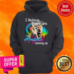 Official Cat I Believe There Are Angels Among Us Hoodie