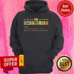 Official Dadalorian Like A Dad Just Way Cooler Hoodie