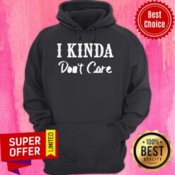 Official I Kinda Don’t Care Hoodie