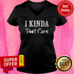 Official I Kinda Don’t Care V-neck