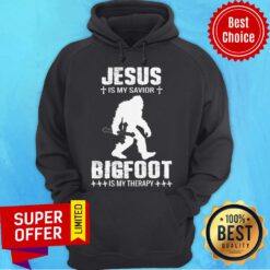 Official Jesus Is My Savior Bigfoot Is My Therapy Hoodie
