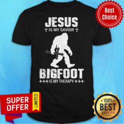 Official Jesus Is My Savior Bigfoot Is My Therapy Shirt