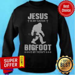 Official Jesus Is My Savior Bigfoot Is My Therapy Sweatshirt