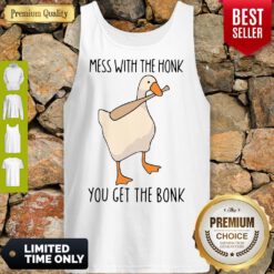 Official Mess With The Honk You Get The Bonk Tank Top