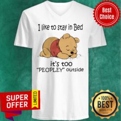 Official Pooh Love I Like To Stay In Bed It's Too Peopley Outside V-neck
