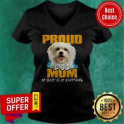 Official Proud Dog Mom My Baby Is My Everything V-neck