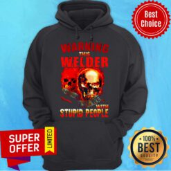 Official This Welder Does Not Play Well With Stupid People Skull Warning V-neck