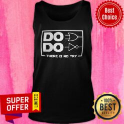 Premium Do Do There Is No Try Tank Top