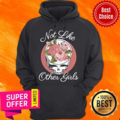 Premium Grateful Dead Not Like Other Girls Floral Hoodie