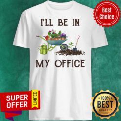 Premium I'll Be In My Office Shirt