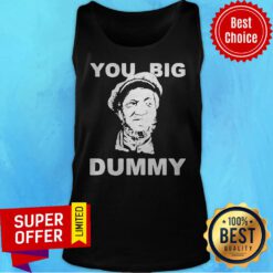 Premium You Big Dummy Tank Top