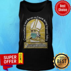Qwawantine Is Wot Keeps Us Of Women Being Together Today Tank Top