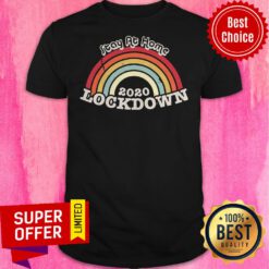Rainbow Globally Lockdown 2020 Pandemics Stay At Home Shirt