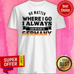 Top I Always Leave My Heart In Germany Shirt
