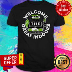 Premium Welcome To The Great Indoors Shirt