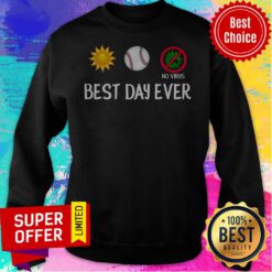 Official Sun Baseball No Virus Corona Best Day Ever Sweatshirt