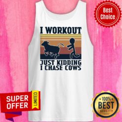Official I Workout Just Kidding I Chase Cows Vintage Tank Top