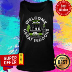 Premium Welcome To The Great Indoors Tank Top
