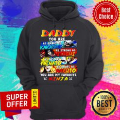Top Daddy You Are My Favorite Ninja Hoodie